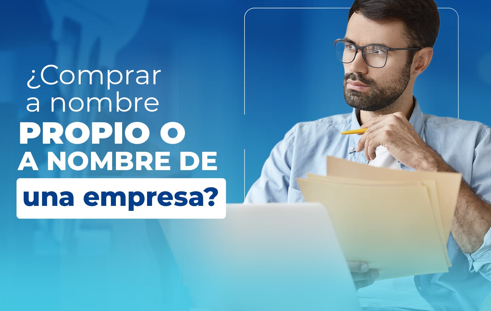 Debo comprar a nombre propio o a nombre de una empresa?