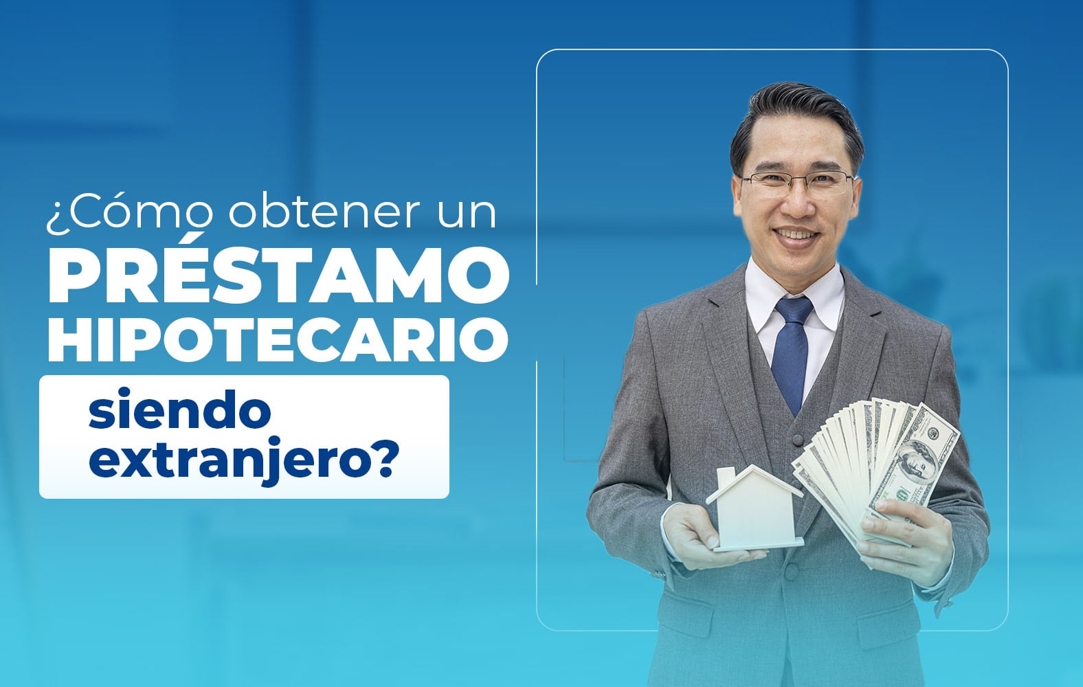 ¿Cómo obtener un préstamo hipotecario siendo extranjero?