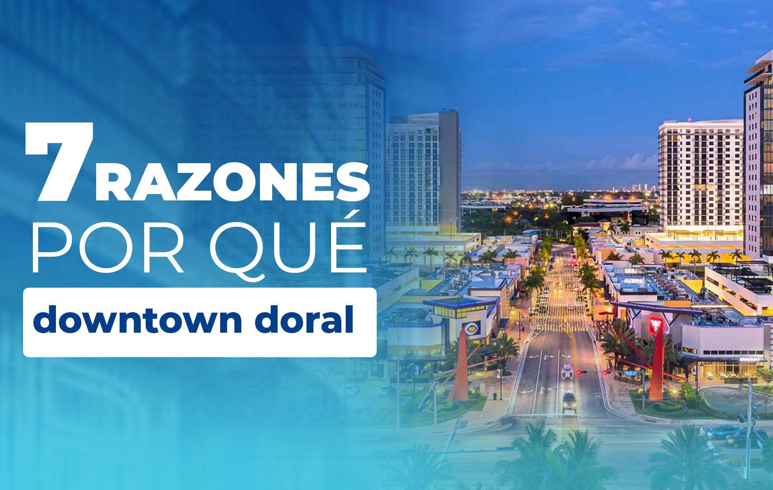 7 Razones por que Downtown Doral