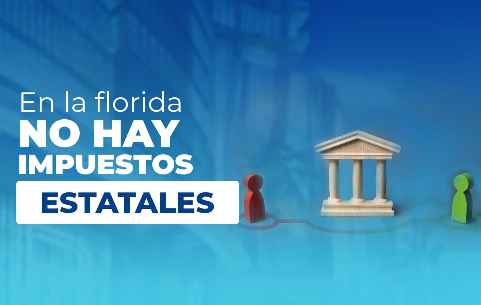 ¿Sabías qué en Florida no hay impuestos estatales?