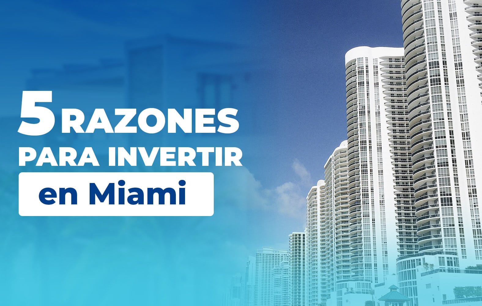 Razones para invertir en Miami: