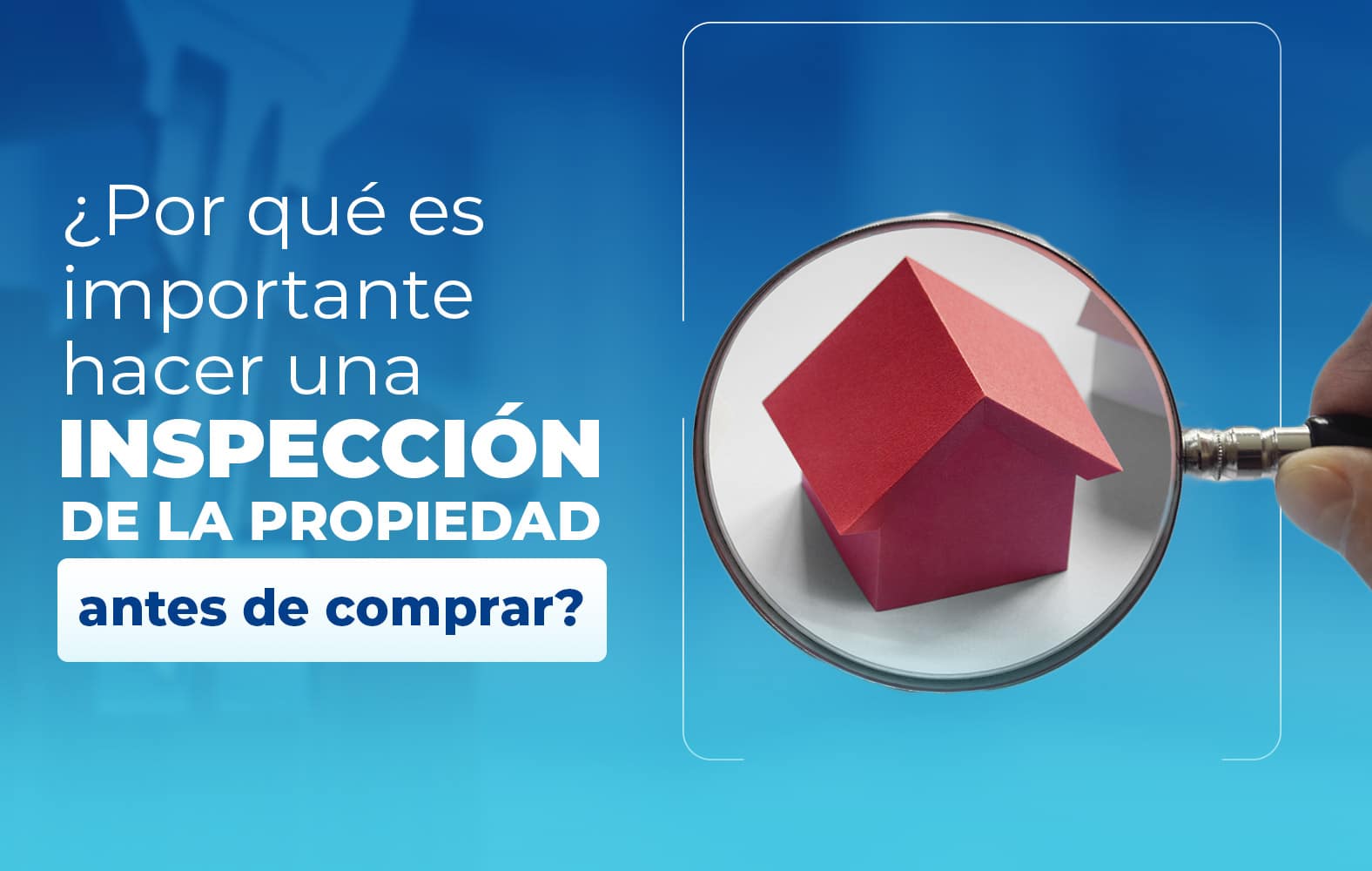 Siempre debes hacer una inspección de la propiedad antes de cerrar la compra