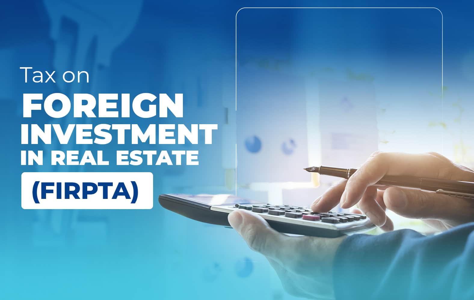 Do you know what the Foreign Investment in Real Estate Tax Act (FIRPTA) is?