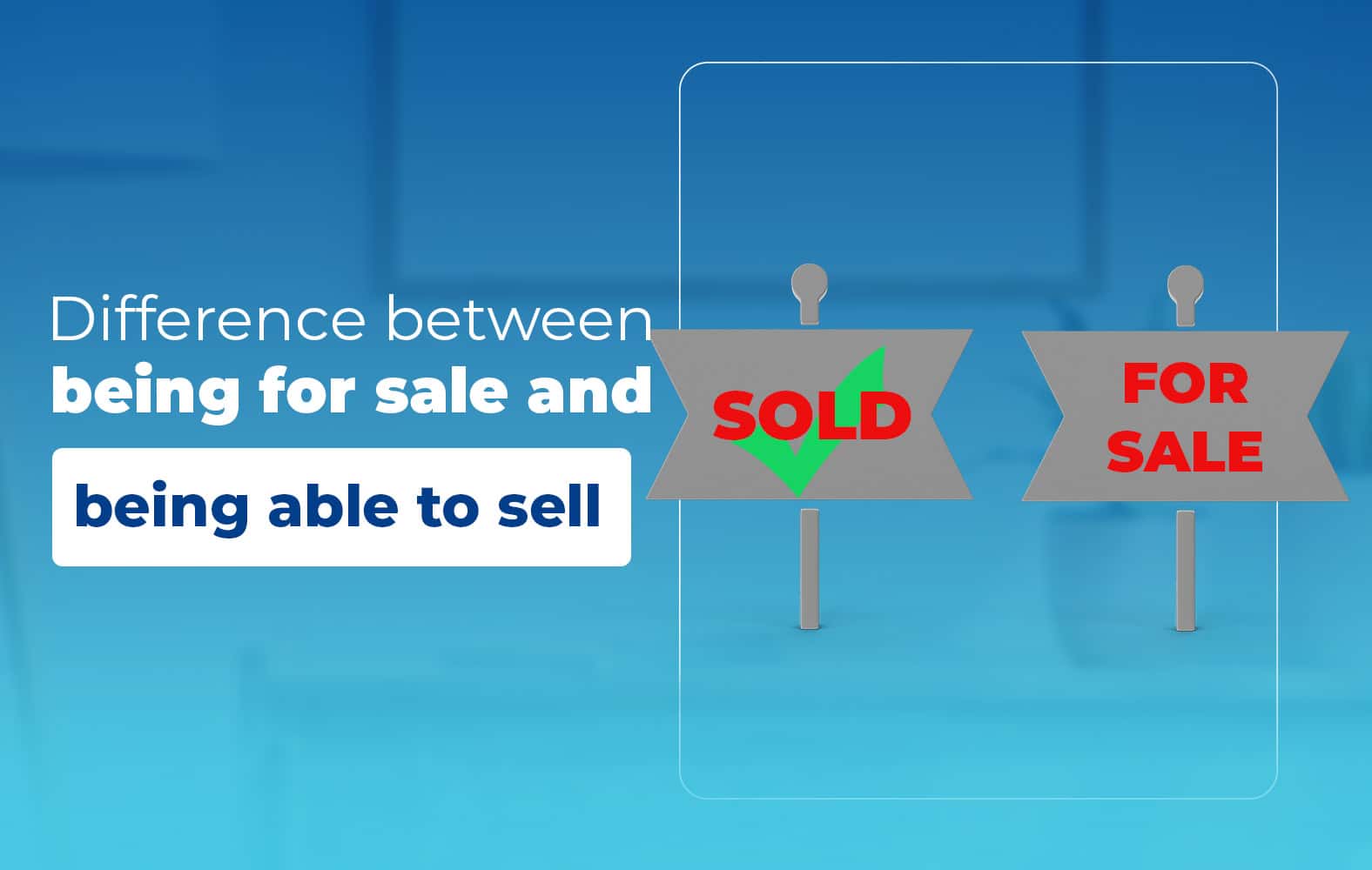 Go from being for sale to being able to sell