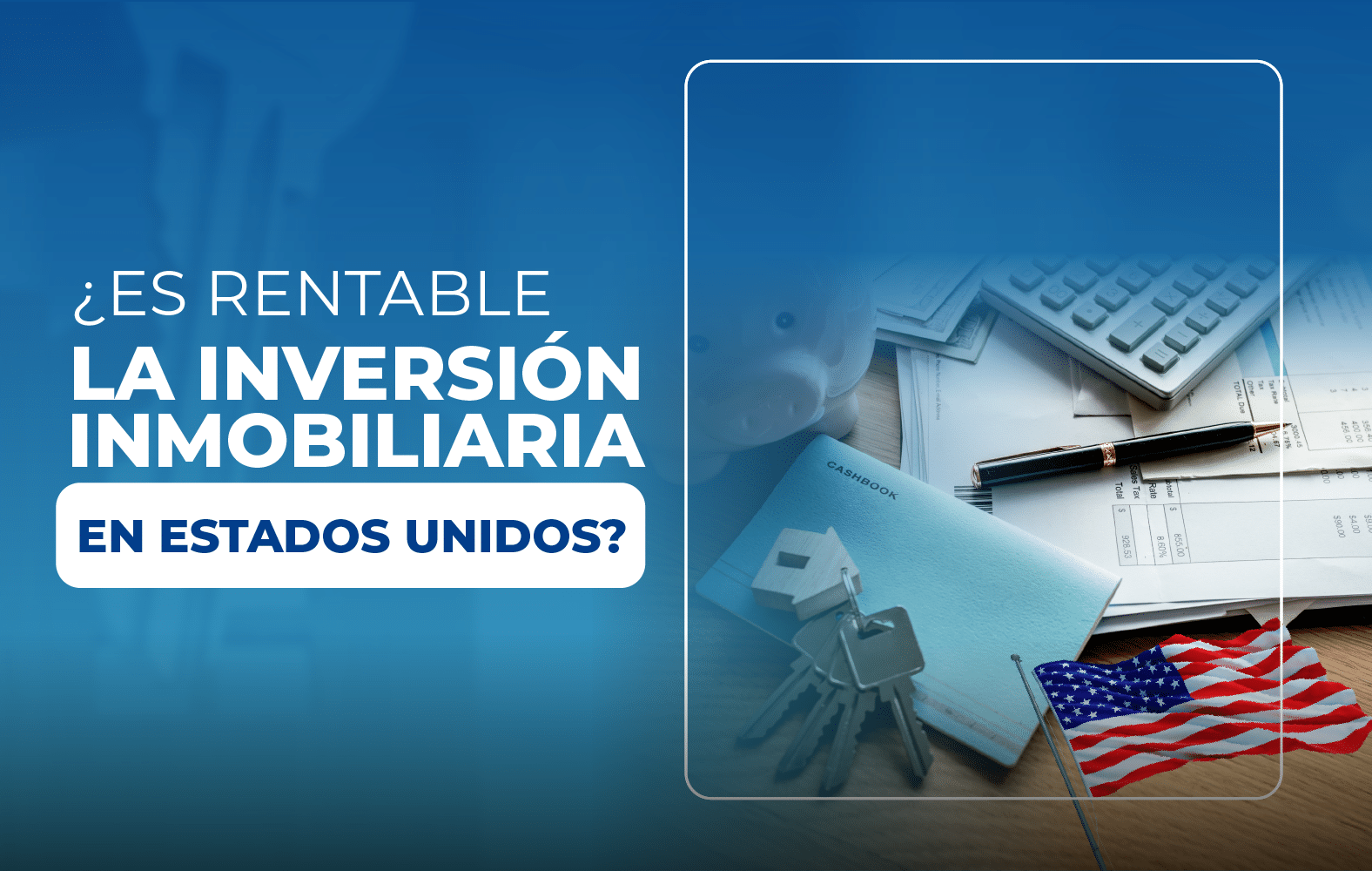 ¿Es rentable la inversión inmobiliaria en Estados Unidos?